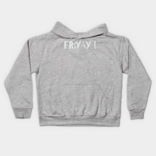 Friyay friday Kids Hoodie